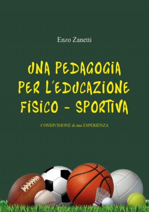 Una pedagogia per l’educazione Fisico - Sportiva. Condivisione di un’esperienza di Enzo Zanetti