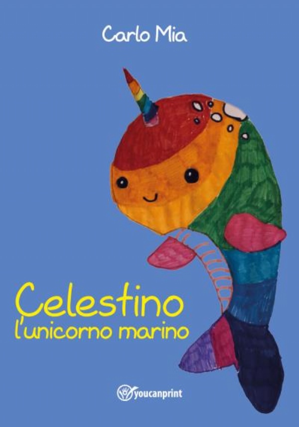 Celestino l’unicorno marino di Carlo Mia