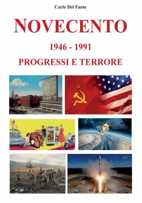 Novecento 1946 - 1991 Progressi e terrore di Carlo Del Fante