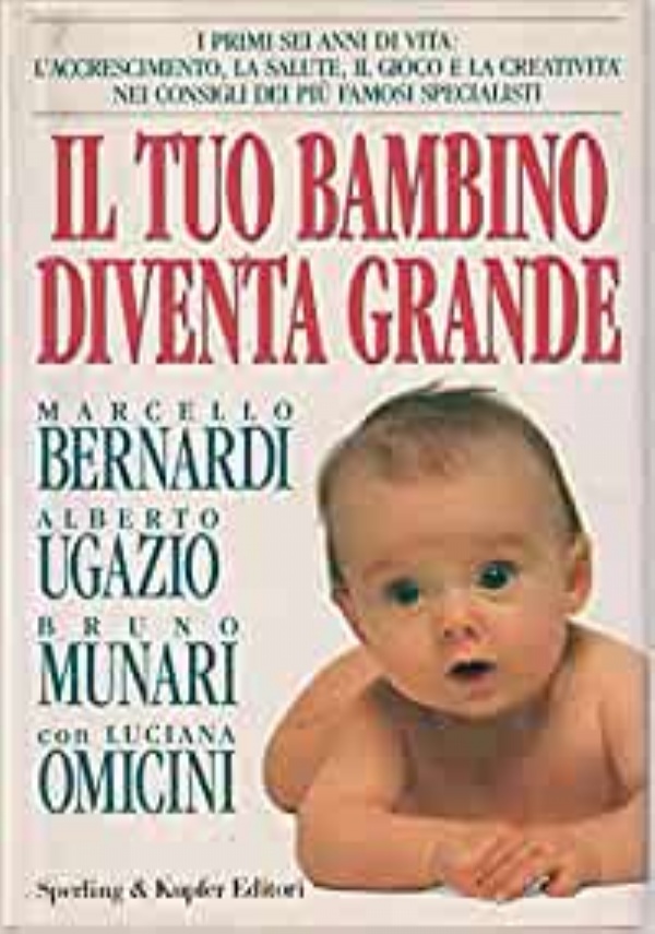 COME ALLEVARE IL BAMBINO DALLA NASCITA AI 6 ANNI di 