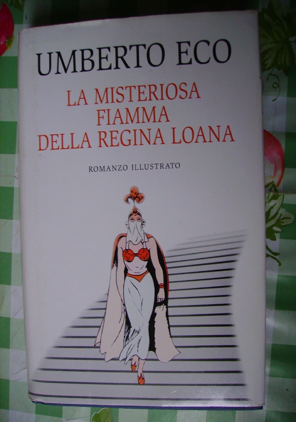 La misteriosa fiamma della regina Loana. Romanzo illustrato di 