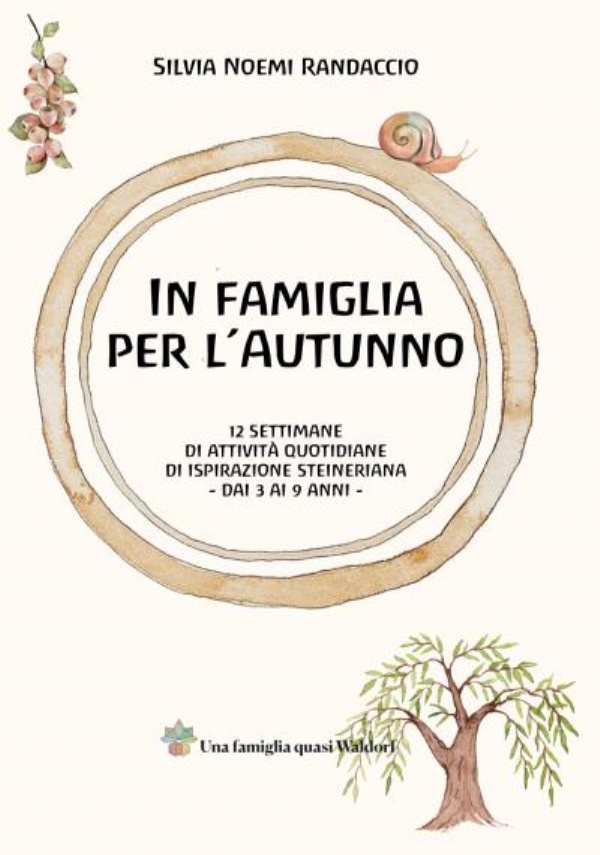 In famiglia per l’Autunno. 12 settimane di attività quotidiane di ispirazione steineriana di Silvia Noemi Randaccio