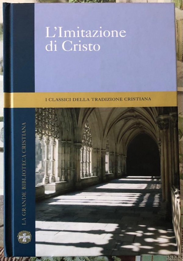 I classici della tradizione cristiana n. 1 - L’imitazione di Cristo di AA.VV.