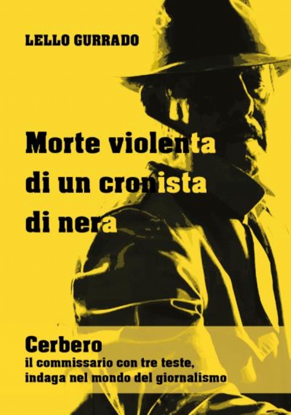 Morte violenta di un cronista di nera di Lello Gurrado