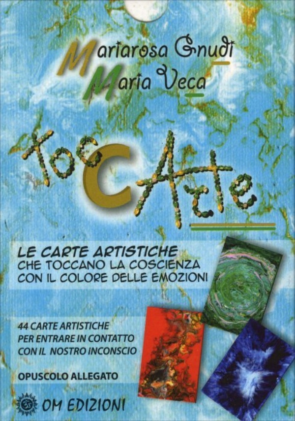 Toc Carte. Le carte artistiche che toccano la coscienza con il colore delle emozioni di Mariarosa Gnudi , Maria Veca