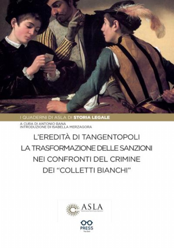 L’eredità di Tangentopoli. La trasformazione delle sanzioni nei confronti del crimine dei colletti bianchi di Antonio Bana