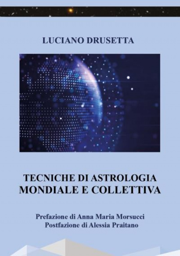 Tecniche di Astrologia Mondiale e collettiva di Luciano Drusetta