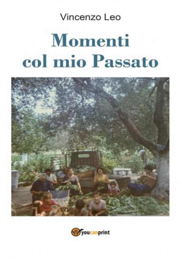 Momenti col mio passato di Vincenzo Leo