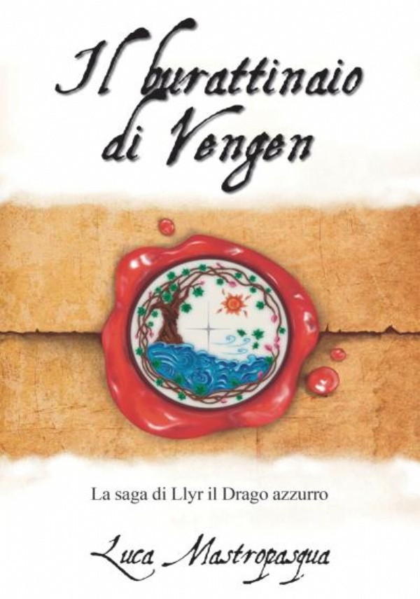 Il burattinaio di Vengen. La saga di Llyr il Drago azzurro di Luca Mastropasqua