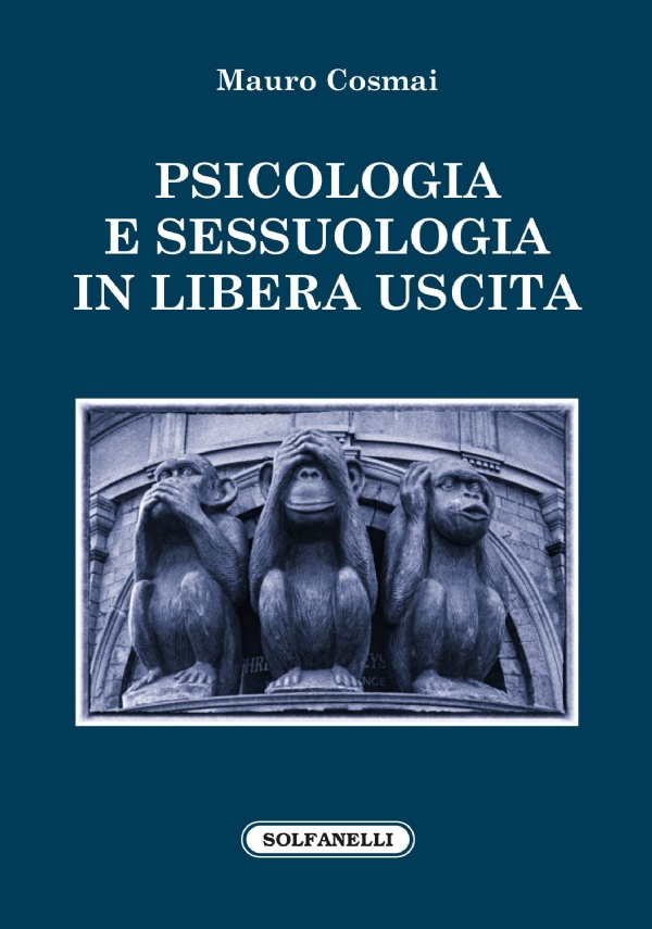 PSICOLOGIA E SESSUOLOGIA in libera uscita di Mauro Cosmai