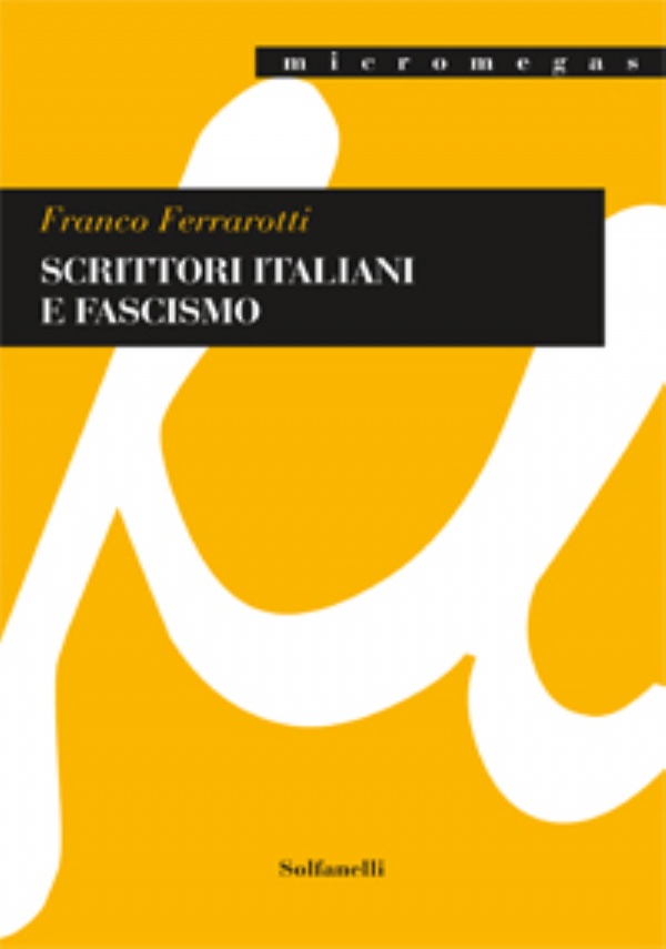 SCRITTORI ITALIANI E FASCISMO di Franco Ferrarotti