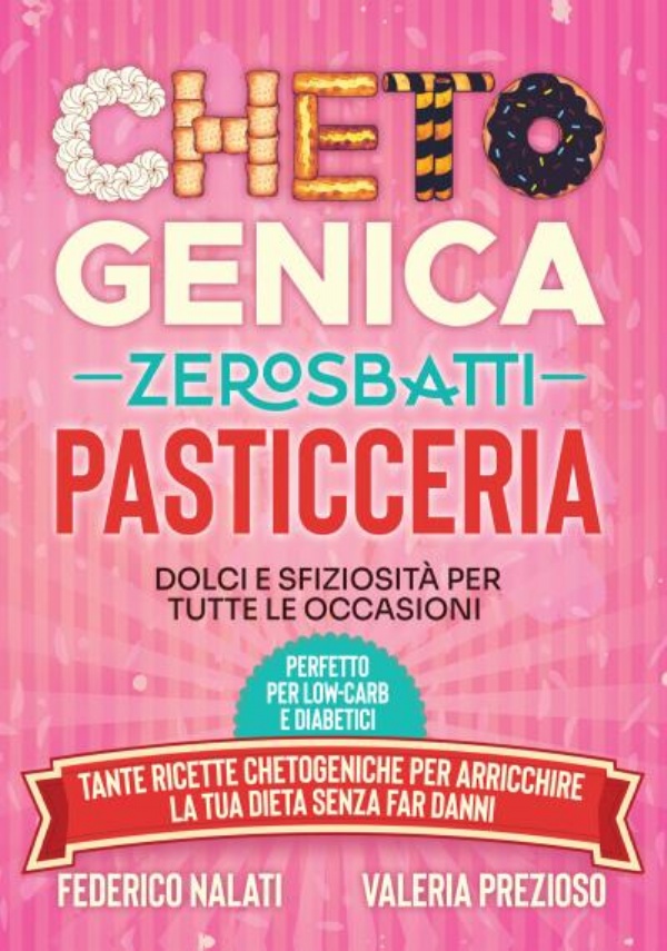 Chetogenica Zero Sbatti Pasticceria di Federico Nalati, Valeria Prezioso