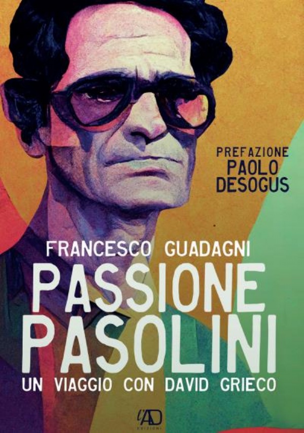 Passione Pasolini di Francesco Guadagni