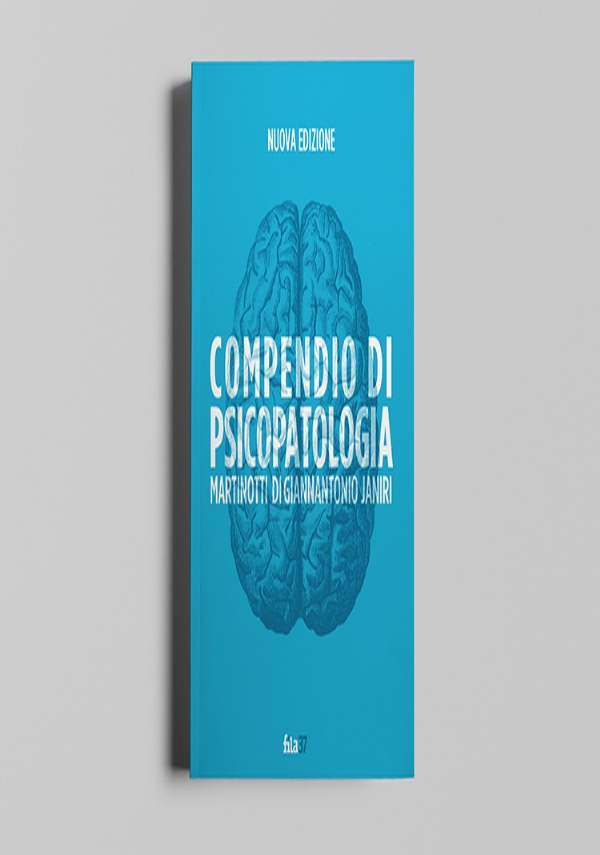 COMPENDIO DI PSICOPATOLOGIA di Giovanni Martinotti, Massimo di Giannantonio, Luigi Janiri