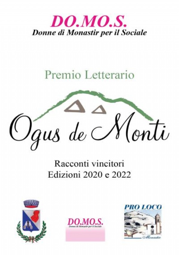 Premio Letterario Ogus de Monti - Racconti vincitori 2020/2022 di DO.MO.S. Donne di Monastir per il Sociale