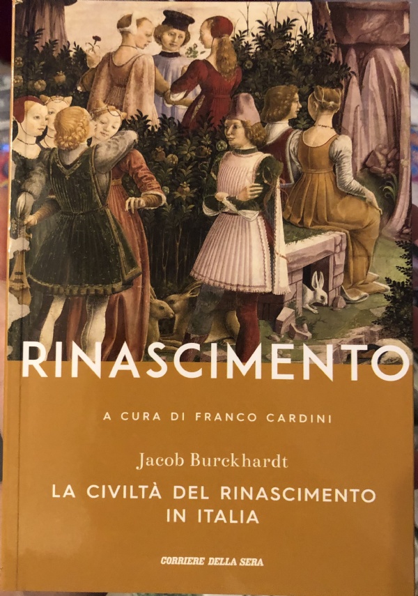 Rinascimento n. 1 - La civiltà del Rinascimento in Italia di Jacob Burckhardt