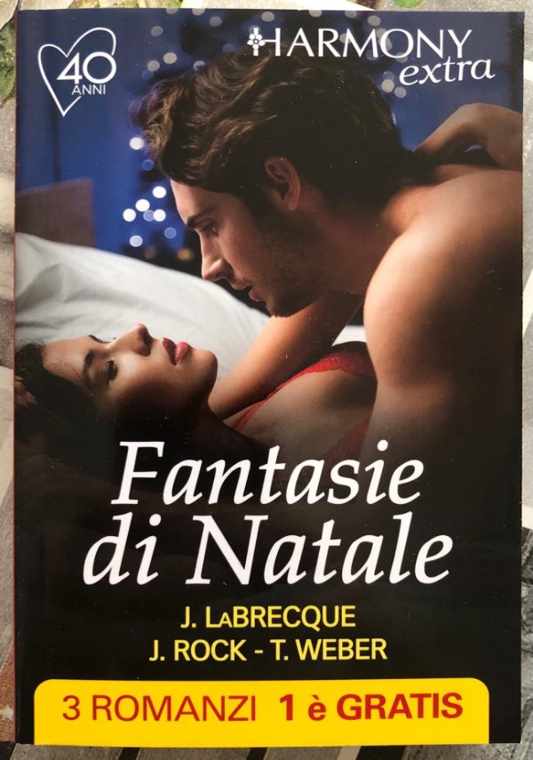 Harmony Extra n. 197 - Fantasie di Natale di JENNIFER LABRECQUE, JOANNE ROCK, TAWNY WEBER