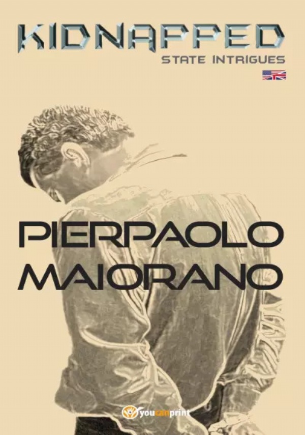 Kidnapped - State intrigues (English) di Pierpaolo Maiorano