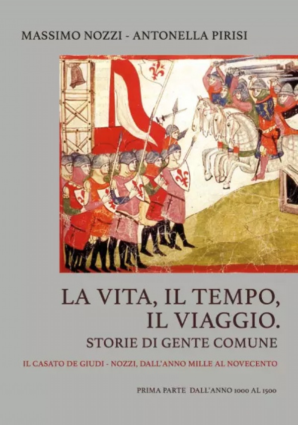 LA VITA, IL TEMPO, IL VIAGGIO. Storie di gente comune di Massimo Nozzi e Antonella Pirisi