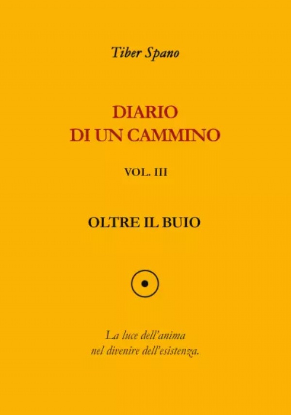 Diario di un cammino vol. 3 Oltre il buio di Tiber Spano