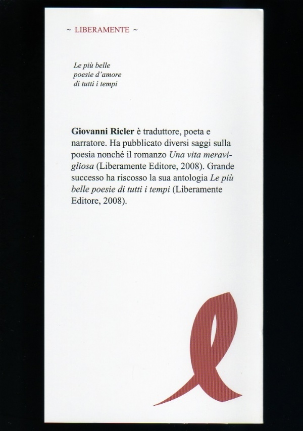 LE PIÃ™ BELLE POESIE Dâ€™AMORE DI TUTTI I TEMPI â€“ [NUOVO] di Giovanni  Ricler (curatore) Omero Saffo Anacreonte Catullo Lucrezio Ovidio Cantico dei  Cantici San Paolo Cielo dâ€™Alcamo G. Guinizelli Dante Petrarca