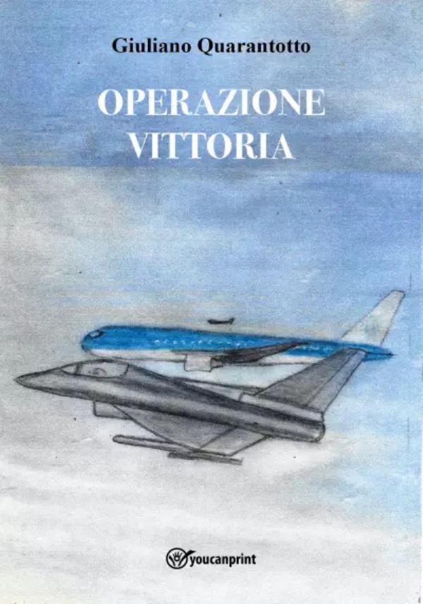 Operazione Vittoria di Giuliano Quarantotto