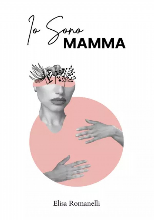 Io sono mamma di Elisa Romanelli