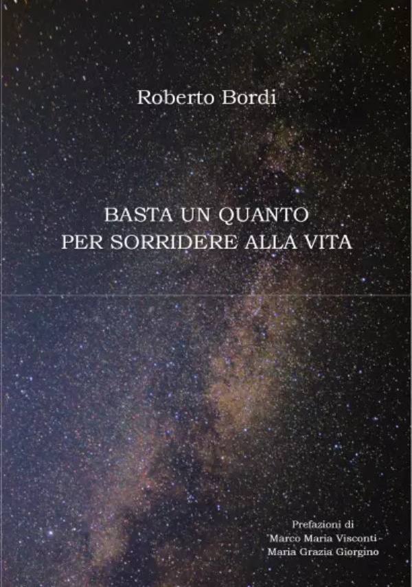 Basta un quanto per sorridere alla vita di Roberto Bordi