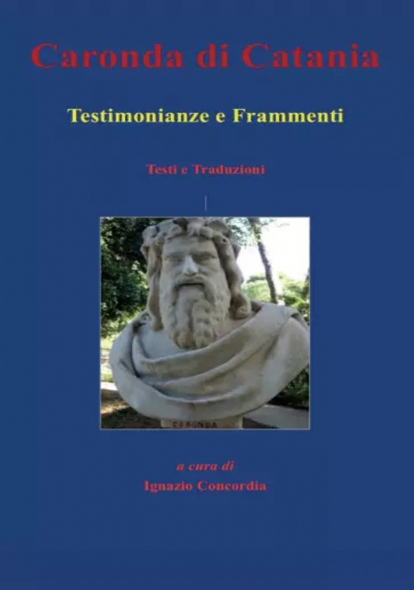 Caronda di Catania. Testimonianze e Frammenti di Ignazio Concordia