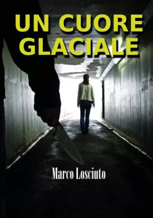 Un cuore glaciale di Marco Losciuto