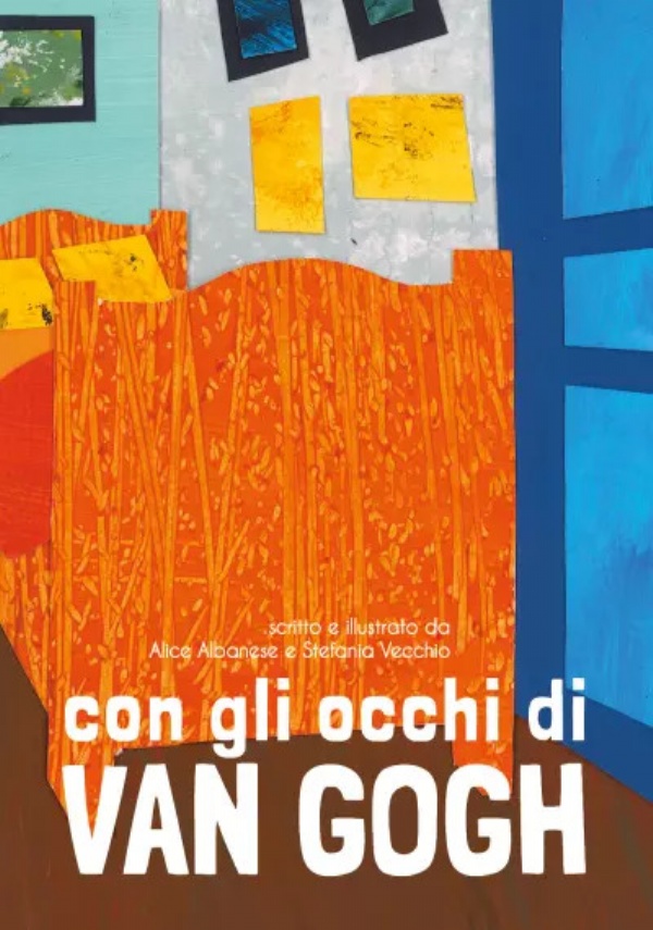 Con gli occhi di Van Gogh di Alice Albanese, Stefania Vecchio