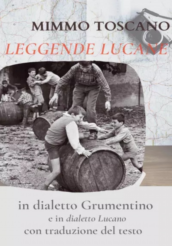 Leggende in dialetto Grumentino e Lucano di Mimmo Toscano