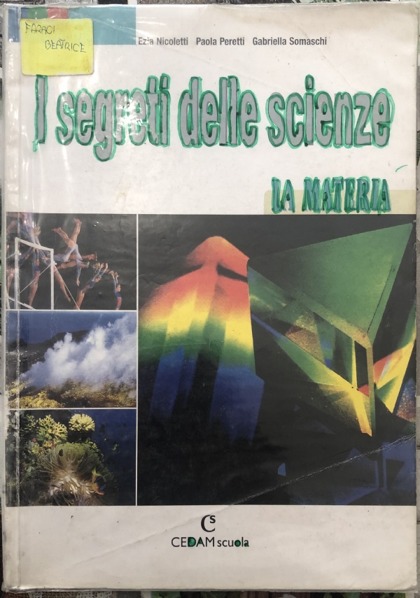 I segreti delle scienze. La materia di Ezia Nicoletti, Paola Peretti, Gabriella Somaschi