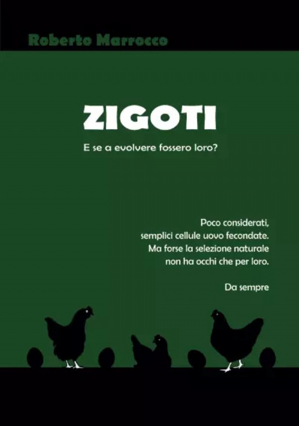 Zigoti. E se ad evolvere fossero loro? di Roberto Marrocco