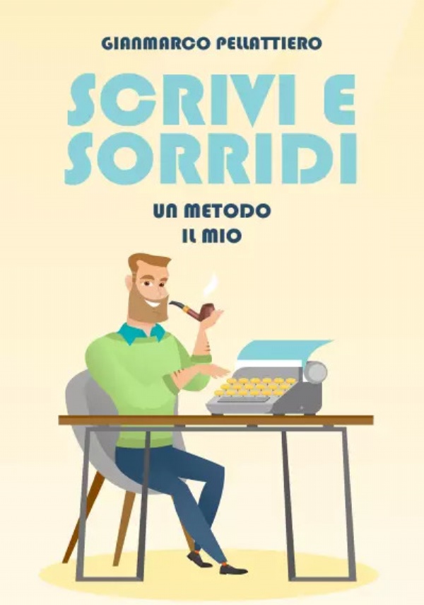 Scrivi e sorridi di Gianmarco Pellattiero