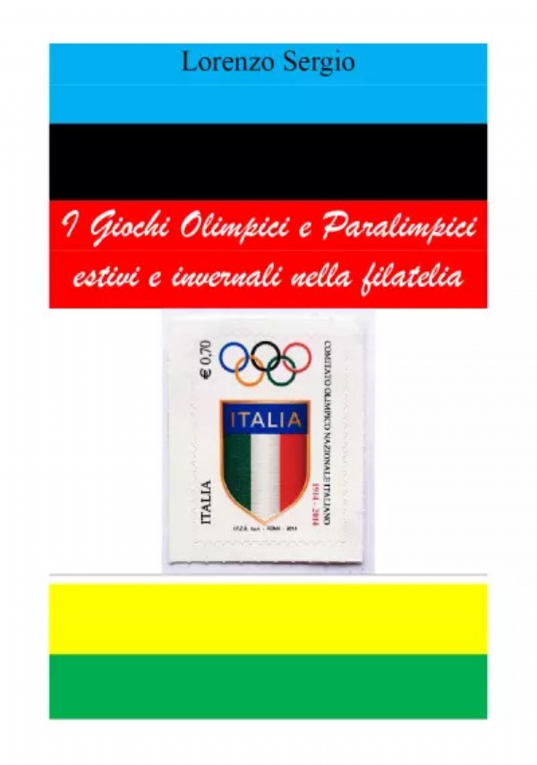 I Giochi Olimpici e Paralimpici estivi e invernali nella filatelia di Lorenzo Sergio