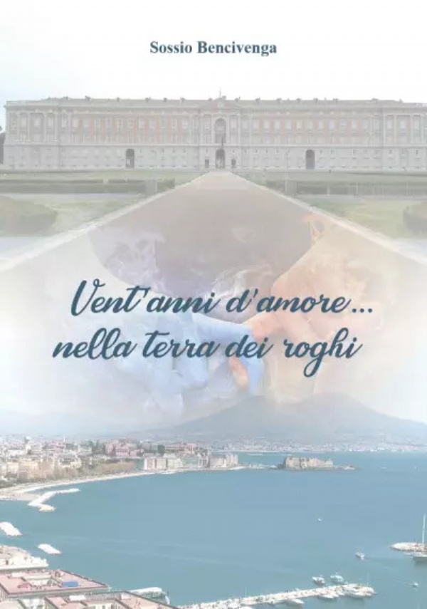 Vent’anni d’amore... nella terra dei roghi di Sossio Bencivenga