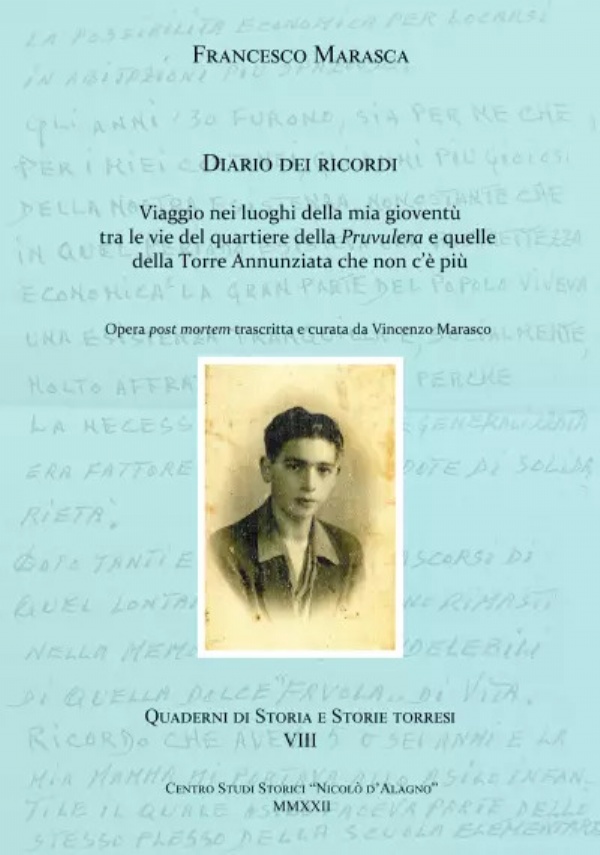 Francesco Marasca. Diario dei ricordi. Viaggio nei luoghi della mia gioventù tra le vie del quartiere della Pruvulera e quelle della Torre Annunziata che non c’è più di Vincenzo Marasco