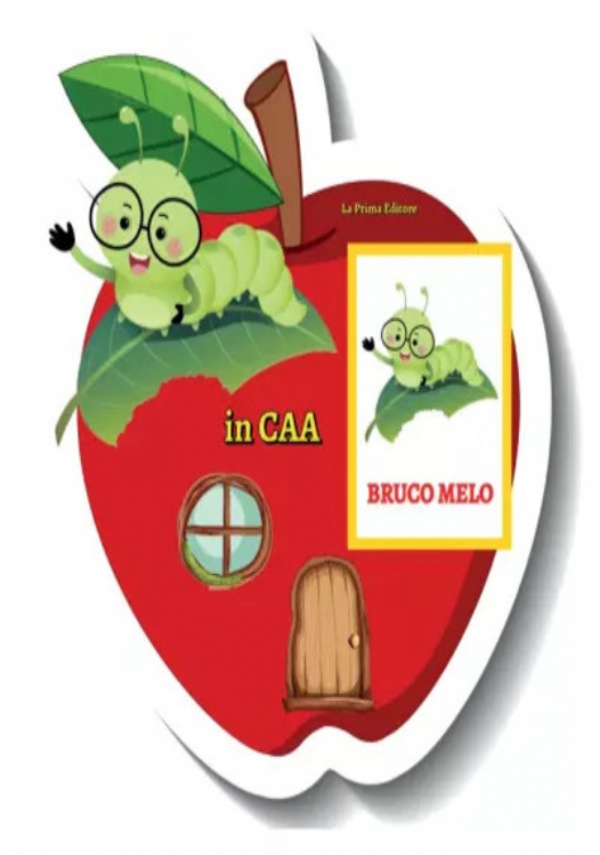 Bruco Melo in CAA - Libro in CAA per l’infanzia e la scuola primaria di La Prima Editore