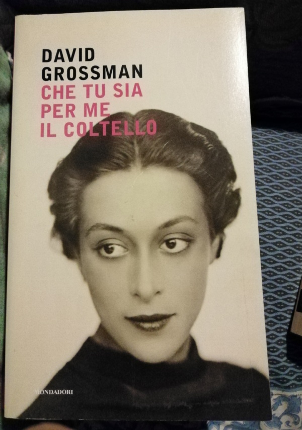 Che tu sia per me il coltello di David Grossman (traduz