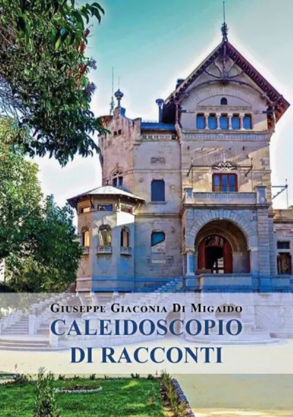 Caleidoscopio di racconti di Giuseppe Giaconia di Migaido