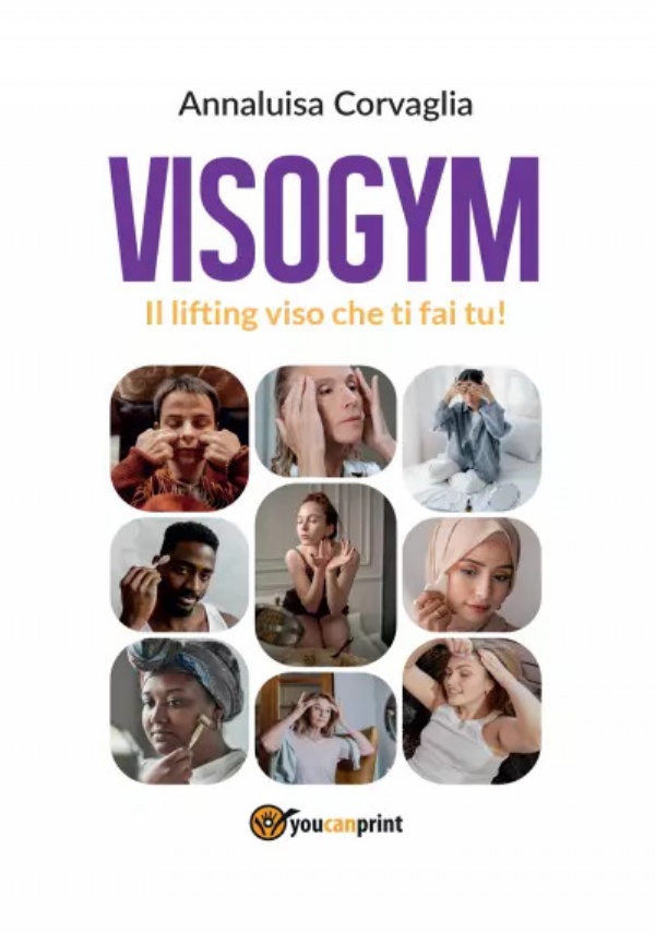 Visogym - Il lifting viso che ti fai tu! di Annaluisa Corvaglia