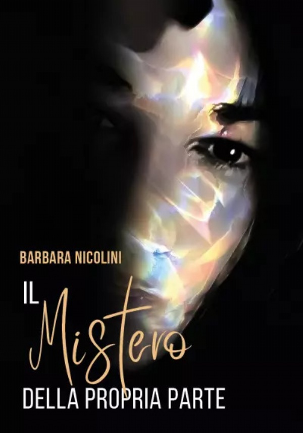 Il mistero della propria parte. Un viaggio nei sentimenti di Barbara Nicolini