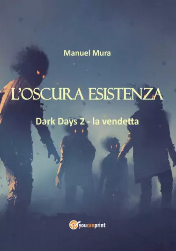 L’oscura esistenza - Dark Days 2 la vendetta di Manuel Mura