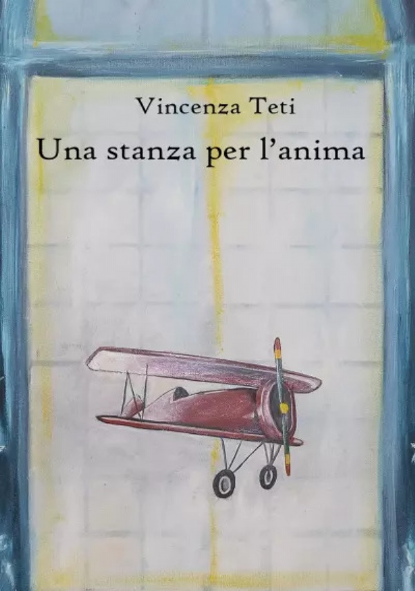 Una stanza per l’anima di Vincenza Teti