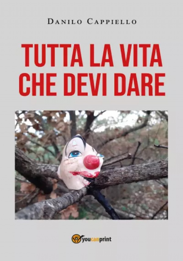 Tutta la vita che devi dare di Danilo Cappiello