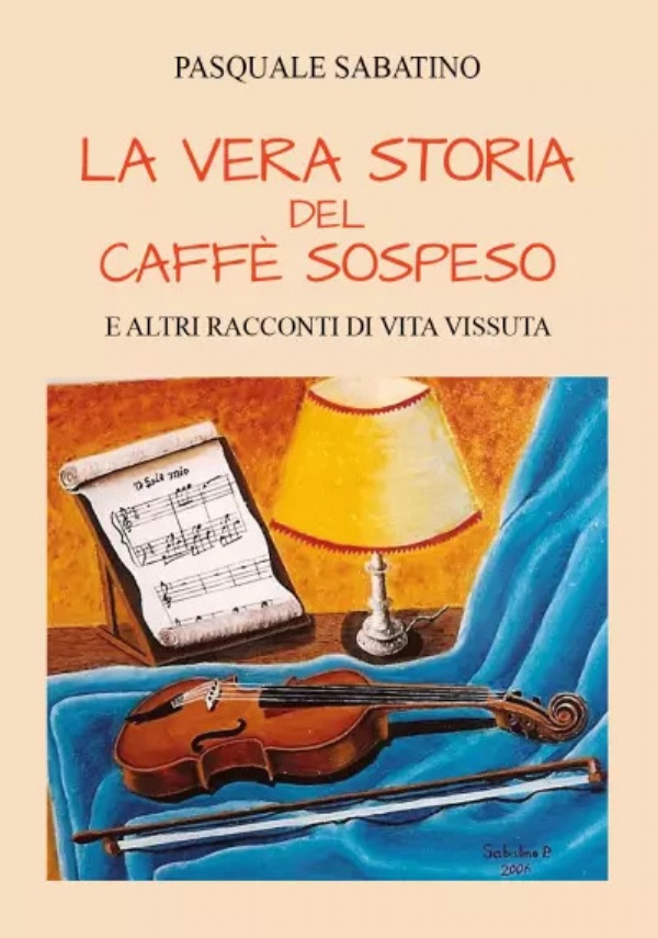 La vera storia del caffè sospeso e altri racconti di vita vissuta di Pasquale Sabatino