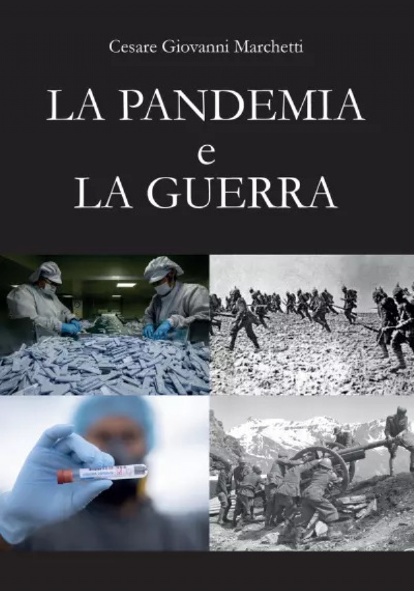 La pandemia e la guerra di Cesare Giovanni Marchetti