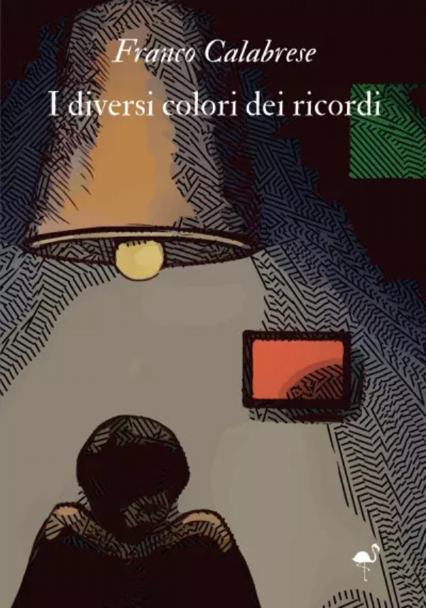 I diversi colori dei ricordi di Franco Calabrese