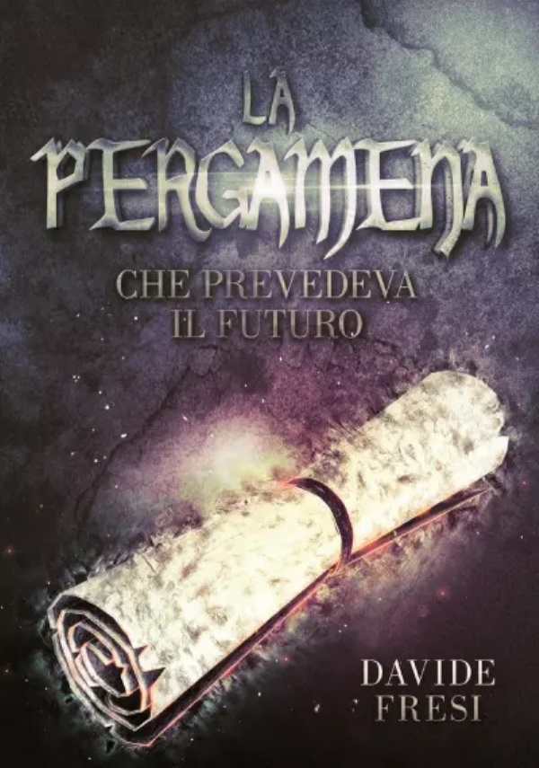 La pergamena che prevedeva il futuro di Davide Fresi